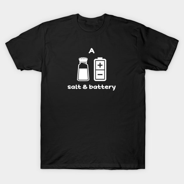 A Salt & Battery for dark shirt T-Shirt by Alema Art